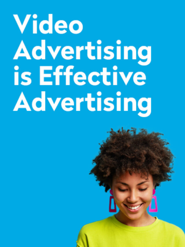 Video Advertising is Effective Advertising